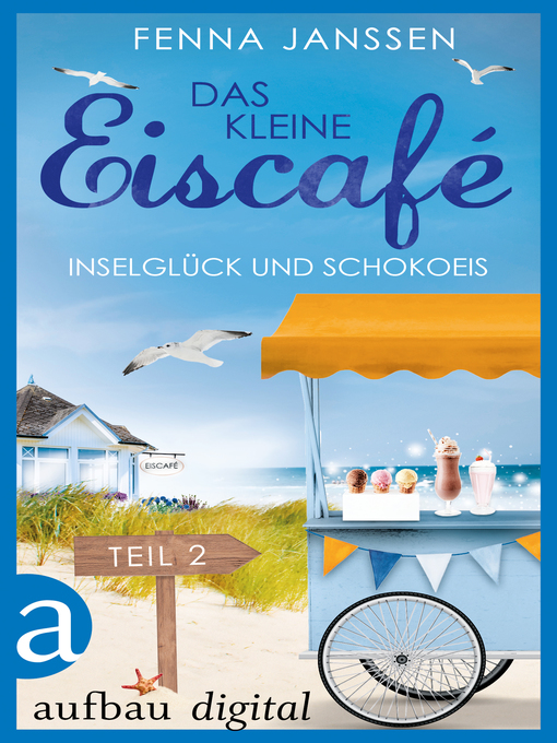 Title details for Das kleine Eiscafé--Teil 2 by Fenna Janssen - Available
